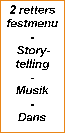 Forrsfest i Silkeborg Viseverseklub - 2 retters festmenu, storytelling, musik og dans 2012