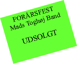 Tekstboks: FORRSFESTMads Toghj BandUDSOLGT